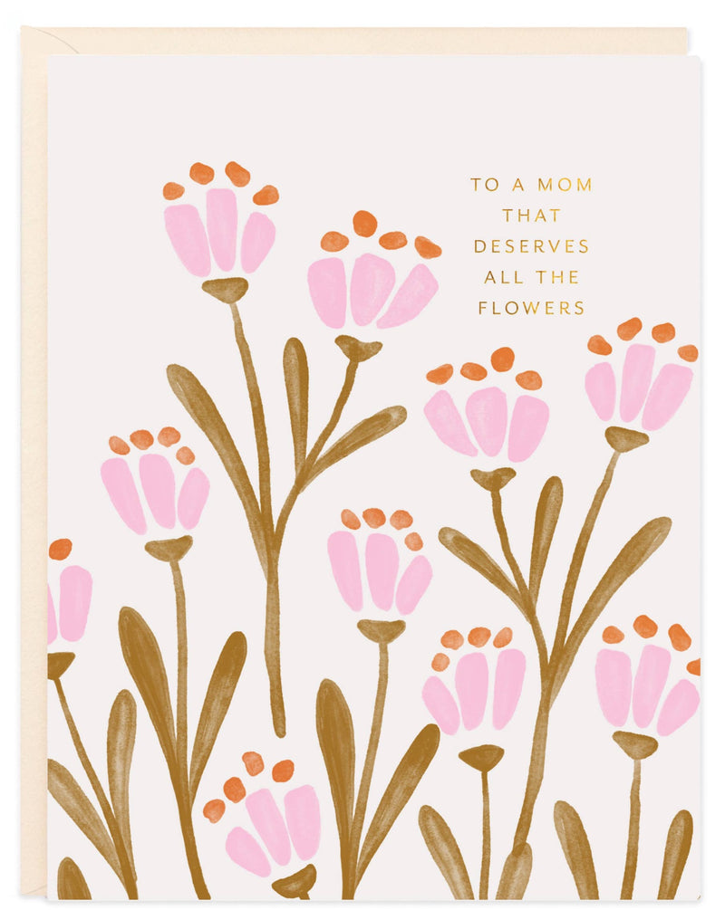Mom Deserves Flowers Card