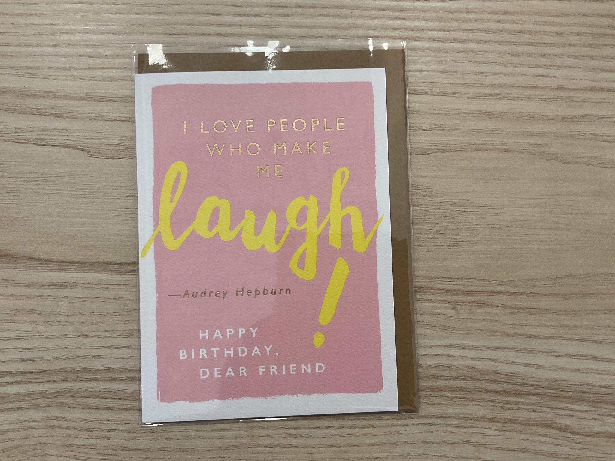 I Love People Who Make Me  Laugh card